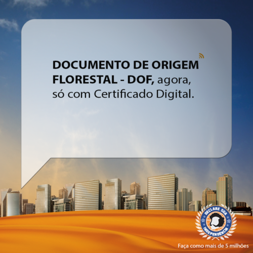 Você sabia? Certificado Digital é obrigatório para o envio do DOF