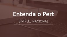Fique por dentro: simulador e passo a passo sobre o Pert do Simples Nacional estão disponíveis