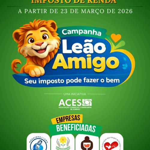 ACES lança Campanha Leão Amigo e reforça liderança de Sorriso na destinação do Imposto de Renda